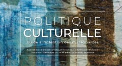 Politique culturelle – Guide à l’intention des municipalités